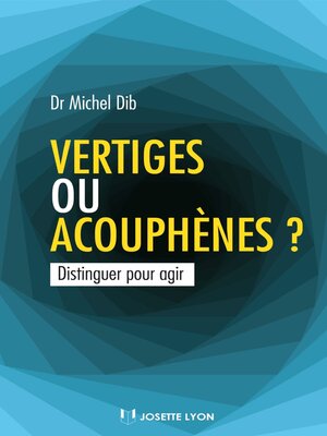 cover image of Vertiges ou acouphènes ?--Distinguer pour agir